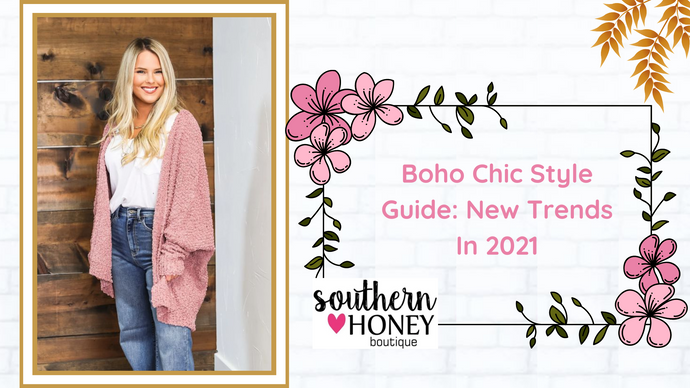 Boho Chic Style Guide: New Trends In 2021