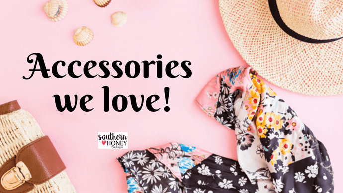 Accessories we love!