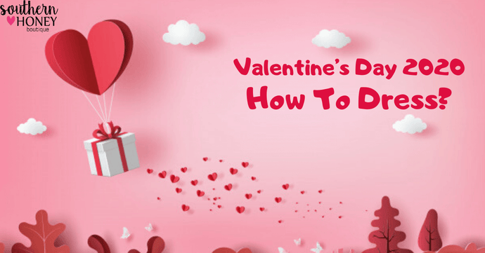 How to dress for Valentine’s Day 2020?