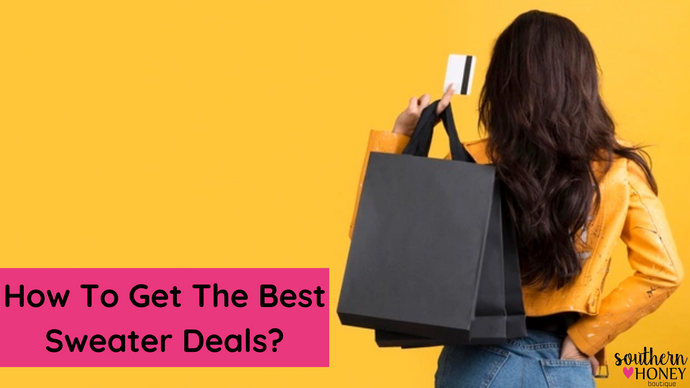 How To Get The Best Sweater Deals?
