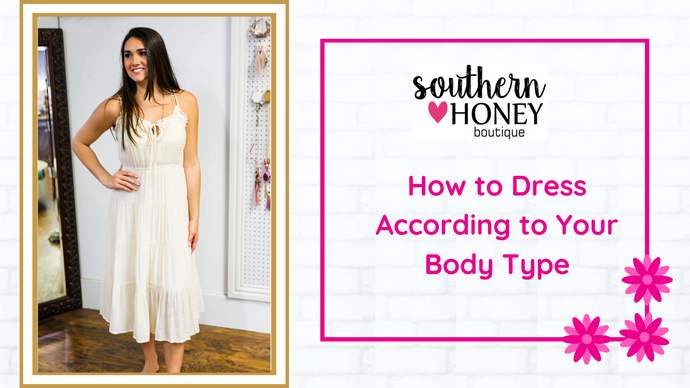 How to Dress According to Your Body Type