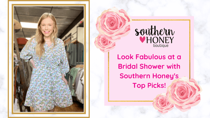Look Fabulous at a Bridal Shower with Southern Honey's Top Picks!