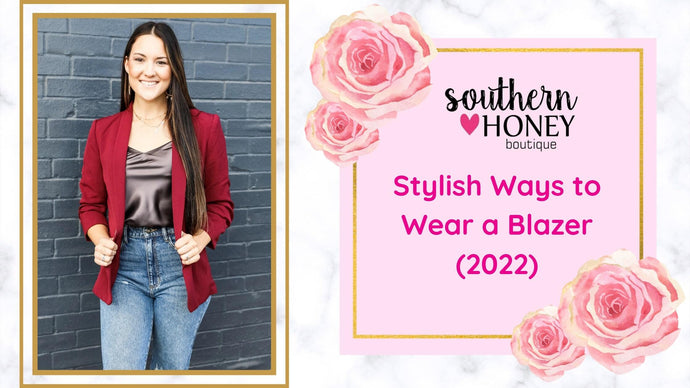 Stylish Ways to Wear a Blazer (2022)