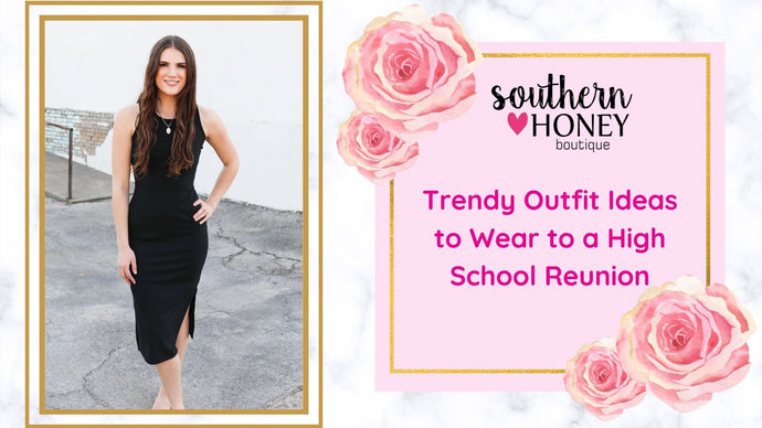 Trendy Outfit Ideas to Wear to a High School Reunion
