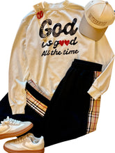 The God Is Good Sweatshirt
